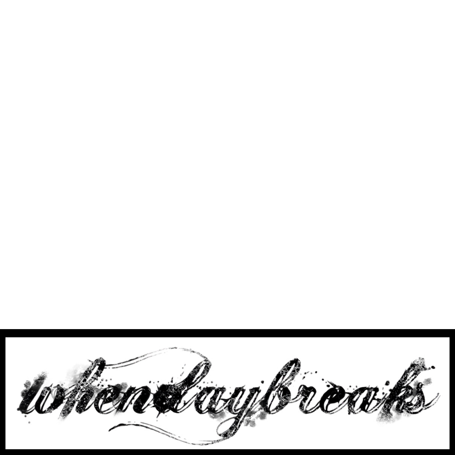 When Day Breaks Title